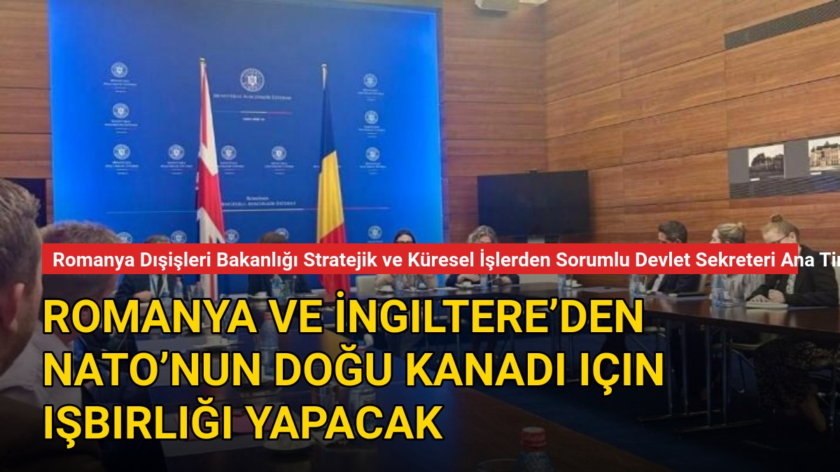 Romanya ve İngiltere’den NATO’nun Doğu Kanadı için işbirliği yapacak