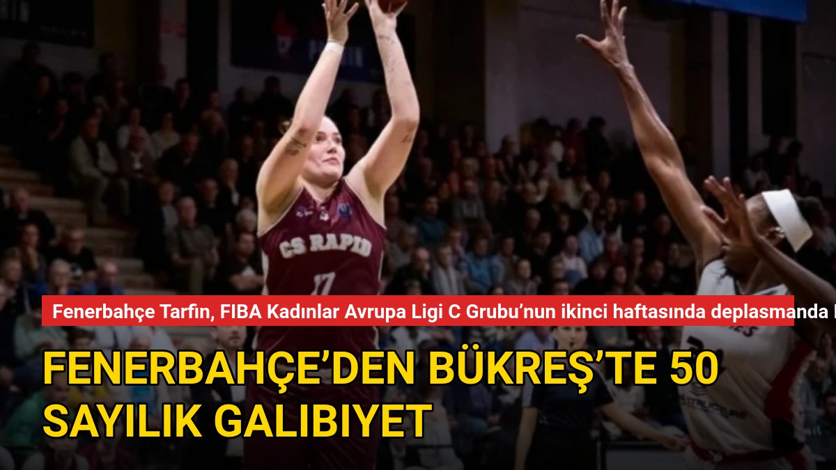 Fenerbahçe’den Bükreş’te 50 sayılık galibiyet