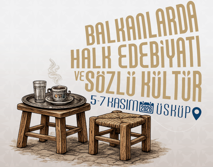 Üsküp, Balkanlarda Türkçe ve Halk Edebiyatı Sempozyumu'na ev sahipliği yapacak