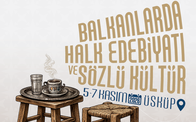Üsküp, Balkanlarda Türkçe ve Halk Edebiyatı Sempozyumu'na ev sahipliği yapacak
