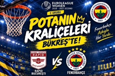 Fenerbahçe kadın basketbol takımı Bükreş’te sahaya çıkacak