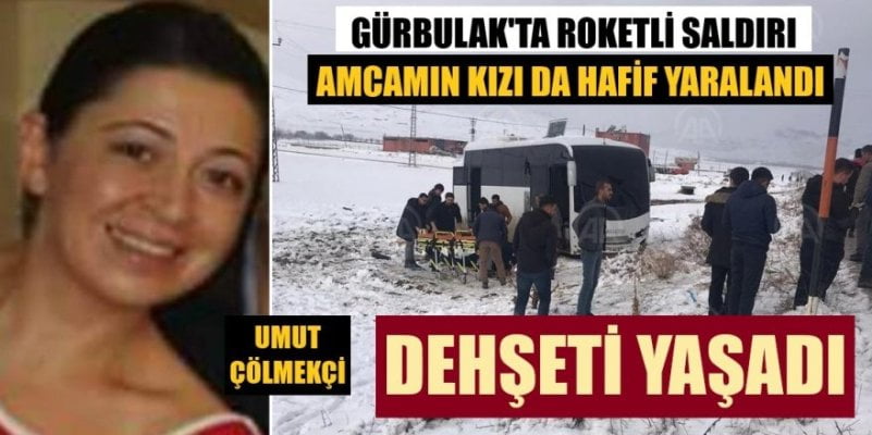 Ercan Çölmekçi’nin amca kızı Gürbulak’daki dehşet anlarını anlattı